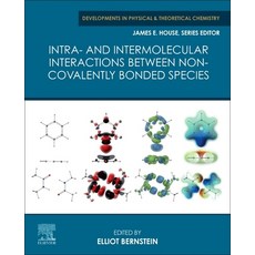 Intra- And Intermolecular Interactions Between Non-Covalently Bonded Species 平裝版, Elsevier, 英文