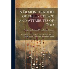 (英文圖書) A Demonstration of the Existence and Attributes of God: Drawn From the Knowledge of Nature F... 平裝版, Legare Street Press, 英文