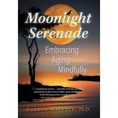 (英文圖書) Moonlight Serenade: Embracing Aging Mindfully 精裝版, FriesenPress, 英文