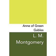 (英文圖書)Anne of Green Gables: Original and Unabridged 平裝版, Createspace Independent Pub..., 英文