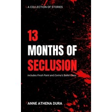 (英文圖書) 13 Months of Seclusion: A Collection of Stories 平裝版, Independently Published, 英文