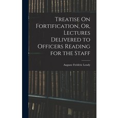 (英文圖書) Treatise On Fortification Or Lectures Delivered to Officers Reading for the Staff 精裝版, Legare Street Press, 英文