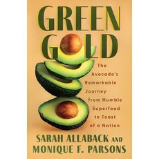 (英文圖書) Green Gold: The Avocados Remarkable Journey from Humble Superfood to Toast of a... 精裝版, Counterpoint LLC, 英文