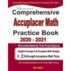 Comprehensive Accuplacer Math Practice Book 2020 - 2021: Complete Coverage of all Accuplacer Math Co... 平裝版, Effortless Math Education, 英文