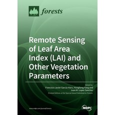 (英文圖書) Remote Sensing of Leaf Area Index (LAI) and Other Vegetation Parameters 平裝版, Mdpi AG, 英文