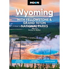 (英文圖書) Moon Wyoming: With Yellowstone & Grand Teton National Parks: Outdoor Adventures Glaciers & H... 平裝版, Moon Travel, 英文