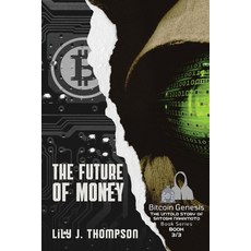 (英文圖書) The Future of Money: How Satoshi Nakamoto's Vision for Bitcoin is Changing the World of Finan... 平裝版, PN Books, 英文