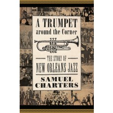 (英文圖書) A Trumpet Around the Corner: The Story of New Orleans Jazz 平裝版, University Press of Mississ..., 英文