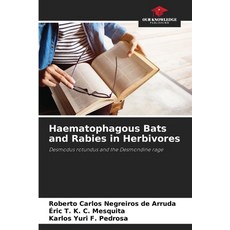 (英文圖書) Haematophagous Bats and Rabies in Herbivores 平裝版, Our Knowledge Publishing, 英文