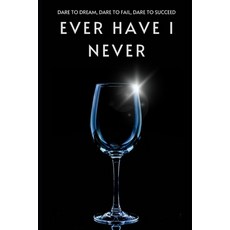 (英文圖書) Ever Have I Never: Dare to Dream Dare to Fail Dare to Succeed 平裝版, Independently Published, 英文