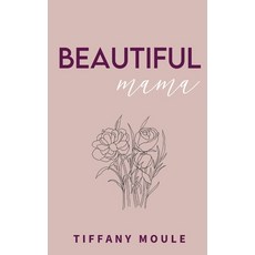 Beautiful Mama: 182 days of quotes mantras & poetry for mothers full of positivity reflection an... 平裝版, Independently Published, 英文