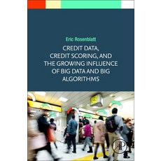 Credit Data and Scoring: The First Triumph of Big Data and Big Algorithms 平裝版, Academic Press, 英文
