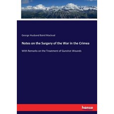 (英文圖書) Notes on the Surgery of the War in the Crimea: With Remarks on the Treatment of Gunshot Wounds 平裝版, Hansebooks, 英文