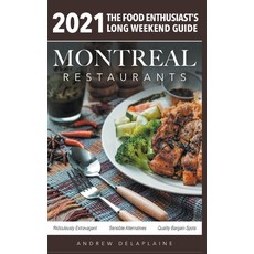 2021 Montreal Restaurants - The Food Enthusiast's Long Weekend Guide 平裝版, Gramercy Park Press, 英文