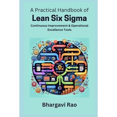 (英文圖書) A Practical Handbook of Lean Six Sigma: Continuous Improvement and Operational... 平裝版, Independently Published, 英文