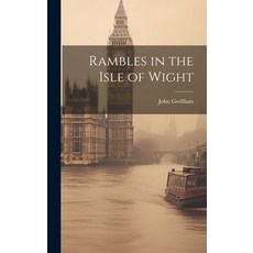 (英文圖書) Rambles in the Isle of Wight 精裝版, Legare Street Press, 英文