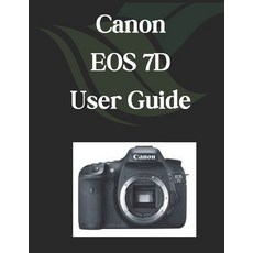 (英文圖書) Canon EOS 7D User Guide: A Comprehensive and Detailed Manual for Photographers... 平裝版, Independently Published, 英文