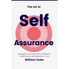 (英文圖書) The Art of Self-Assurance: Strategies for Greater Self-Confidence Assertivenes... 平裝版, Independently Published, 英文