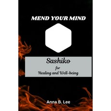 (英文圖書) Mend Your Mind: Sashiko for Healing and Well-being 平裝版, Independently Published, 英文