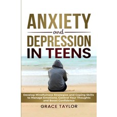 (英文圖書) Anxiety and Depression in Teens: Develop Mindfulness Strategies & Coping Skills to Manage Emo... 平裝版, Personal Development Publis..., 英文