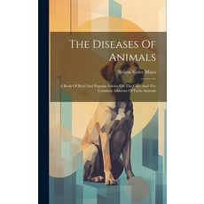 (英文圖書) The Diseases Of Animals: A Book Of Brief And Popular Advice On The Care And The Common Ailmen... 精裝版, Legare Street Press, 英文