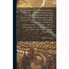 (英文圖書) The Western Pilot Containing Charts of the Ohio River and of the Mississippi From the Mouth... 精裝版, Legare Street Press, 英文