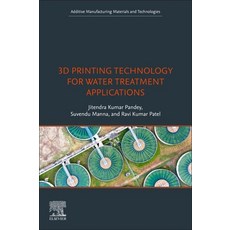 (英文圖書) 3D Printing Technology for Water Treatment Applications 平裝版, Elsevier, 英文