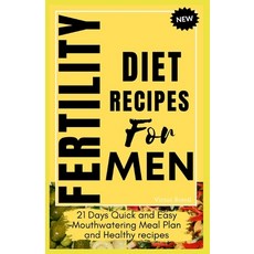 (英文圖書) Fertility diet recipes for men: 21 Days Quick and Easy Mouthwatering Meal Plan and Healthy Re... 平裝版, Independently Published, 英文