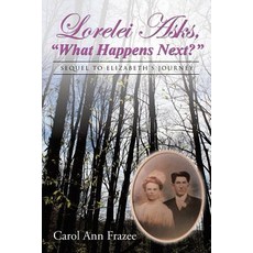 (英文圖書)Lorelei Asks "What Happens Next?": Sequel to Elizabeth's Journey 平裝版, Inspiring Voices, 英文