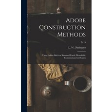 (英文圖書) Adobe Construction Methods: Using Adobe Brick or Rammed Earth (monolithic Construction) for H... 精裝版, Hassell Street Press, 英文