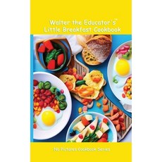 (英文圖書) Walter the Educator's Little Breakfast Cookbook 平裝版, Silent King Books, 英文