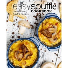 Easy Souffle Cookbook: 50 Delicious Souffle Recipes 平裝版, Createspace Independent Pub..., 英文