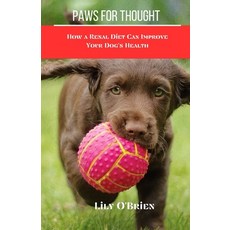 (英文圖書) Paws For Thought: How a renals diet can improve your dog's health 平裝版, Independently Published, 英文