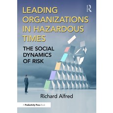 (英文圖書) Leading Organizations in Hazardous Times: The Social Dynamics of Risk 精裝版, Productivity Press, 英文