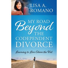 (英文圖書) My Road Beyond the Codependent Divorce: Learning to Live Above the Veil 平裝版, Outskirts Press, 英文
