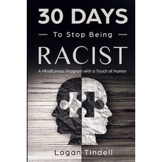 30 Days to Stop Being Racist: A Mindfulness Program with a Touch of Humor 平裝版, Independently Published, 英文