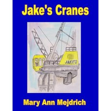 (英文圖書)Jake's Cranes: The Highway 93 Bypass 平裝版, Createspace Independent Pub..., 英文