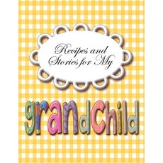 Recipes and Stories for My Grand Kid 平裝版, Big Reflection Books, LLC, 英文