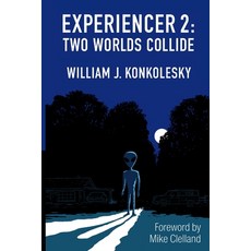 Experiencer: Two Worlds Collide 平裝版, Lulu.com, 英文