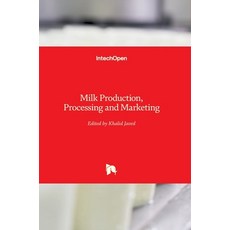 (英文圖書) Milk Production Processing and Marketing 精裝版, Intechopen, 英文