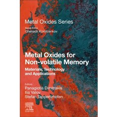 (英文圖書) Metal Oxides for Non-Volatile Memory: Materials Technology and Applications 平裝版, Elsevier, 英文