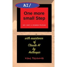 (英文圖書) AI/ One more small Step: not just a science fiction by AI 平裝版, Tredition Gmbh, 英文