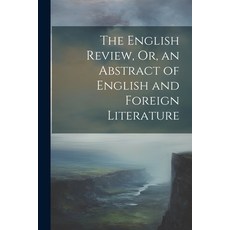 (英文圖書) The English Review Or an Abstract of English and Foreign Literature 平裝版, Legare Street Press, 英文