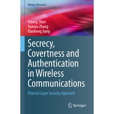(英文圖書) Secrecy Covertness and Authentication in Wireless Communications: Physical Layer Security Ap... 精裝版, Springer, 英文