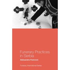 (英文圖書) Funerary Practices in Serbia 平裝版, Emerald Publishing Limited, 英文
