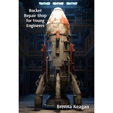 (英文圖書) Rocket Repair Shop for Young Engineers: Quick Guide to Interstellar Vehicle Mai... 平裝版, Brenna Keagan, 英文