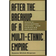 (英文圖書) After the Breakup of a Multi-Ethnic Empire: Russia Successor States and Eurasian Security 平裝版, Bloomsbury Publishing PLC, 英文