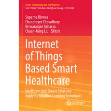 (英文圖書) Internet of Things Based Smart Healthcare: Intelligent and Secure Solutions Applying Machine ... 平裝版, Springer, English