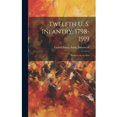 (英文圖書) Twelfth U. S. Infantry 1798-1919; its Story--by its Men 精裝版, Legare Street Press, 英文