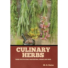 (英文圖書) Culinary Herbs: Their Cultivation Harvesting Curing and Uses 精裝版, Indoeuropeanpublishing.com, 英文